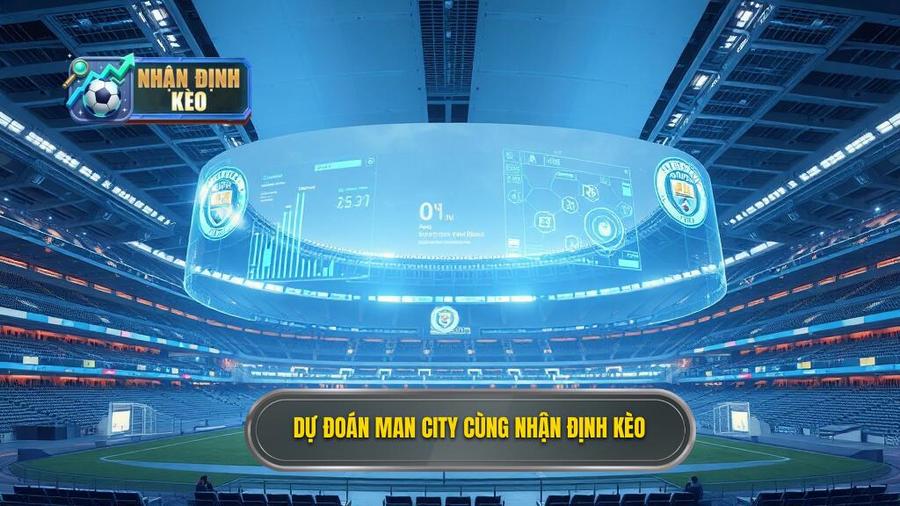 Dự đoán Man City hôm nay: Phân tích kèo nhà cái chính xác nhất